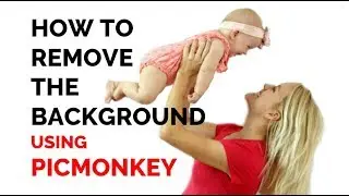 How to remove the background of a picture : PicMonkey Tutorial : Transparent Image