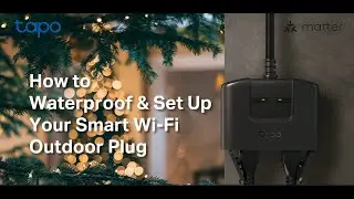 How to Waterproof & Set Up Your Smart Wi-Fi Outdoor Plug: Tapo P400M