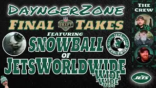 Final Draft Thoughts ft. SNOWBALL of @JetsWorldwide | Jets DayngerZone Live w/ MURPHH & Scott!