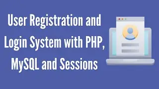 User Registration and Login System with PHP, MySQL, and Sessions