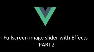 Vuejs   Fullscreen image slider with animation   Part2