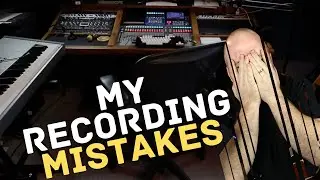 My Big Recording Mistakes