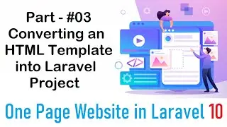 #3 Converting an HTML Template into Laravel Project | One Page Website in Laravel 10