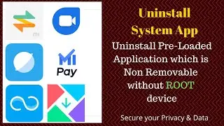 Uninstall Pre-Loaded or Non Removable Chinese System Application or Bloatware - Safe & Easy(No Root)