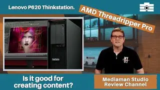 AMD Threadripper Pro, Lenovo ThinkStation P620 for Content Creation