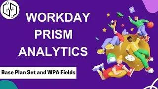 Workday Prism Analytics Base Plan Set and WPA Fields | Workday Prism Analytics Online Training