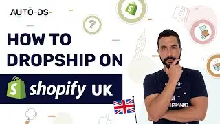 How To Start A UK Shopify Dropshipping Business | FULL Guide