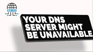 How to solve Your DNS Server might be Unavailable