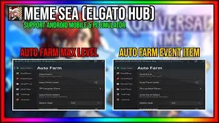 ELGATO HUB | MEME SEA SCRIPT | AUTO FARM MAX LEVEL | AUTO BOSS FARM & AUTO EVENT FARM | MANY MORE!!!