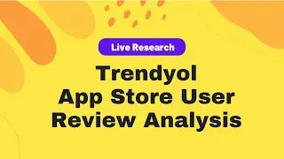 Analyze App Store User Reviews with Kimola: Trendyol Analysis