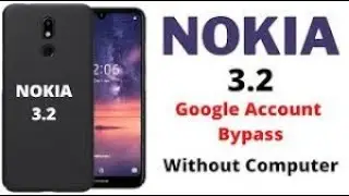 Nokia 3.2 ANDROID 10 Q Google/ FRP Bypass ‖ Nokia TA-1156/TA-1159/TA-1161/TA-1164 FRP Unlock 2021