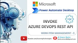 Power Automate Desktop|| Project #2 : How to Create a desktop Flow to invoke Azure REST API - Part 3