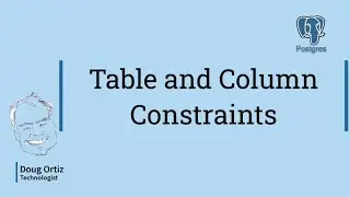 Postgres Table and Column Constraints: Explained!