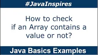 How to check if Java Array contains a value or not? | Java Inspires