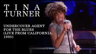 Tina Turner - Undercover Agent for the Blues (Live in California, 1993)