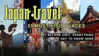 Ultimate Japan Travel Guide: 55 Must Visit Places In Japan Tokyo