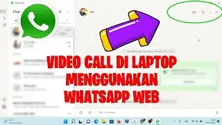 cara video call di laptop menggunakan whatsapp web