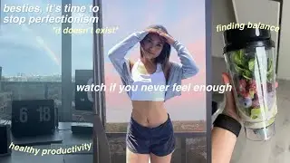 watch if you never feel enough *THIS WILL MOTIVATE YOU* (healthy productivity vlog)