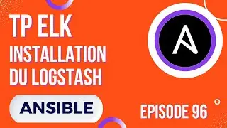 ANSIBLE - 96. TP ELK : INSTALLATION DE LOGSTASH