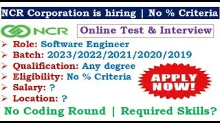 NCR Corporation is hiring 2023/22/21/20/19 batch | No % Criteria | Salary? | Required Skills?