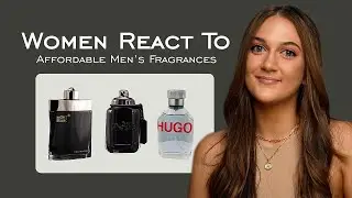 Women React To Affordable Men's Fragrances (Hugo Boss, Montblanc, Coach, Issey Miyake, & More)