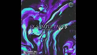 [ 18+ FREE ] "6x" vol.2 Sample Pack - Dark/flute, Pyrex Whippa, Southside, Wheezy, Lil Keed, Cubeatz