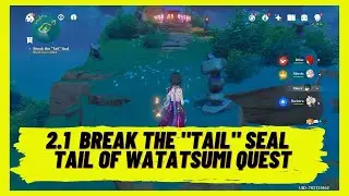 Genshin Impact 2.1 - Break the Tail Seal - Tail of Watsatsumi Quest  - Watatsumi Island