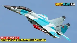 MiG-35 New Era of Air Superiority Russia's Advanced Fighter Jet