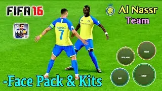 FC 24 MOBILE UPDATE FIFA 16 MOBILE - FACE PACK & KITS SEASON 23/24 AL NASSR TEAM FIFA16 ANDROID