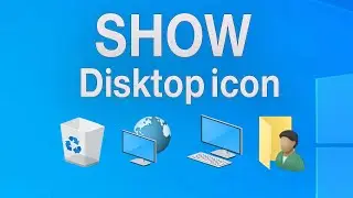 How To Show Desktop Icons in windows 10