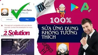 Khắc phục 100% ứng dụng Không tương thích Zenless Zone Zero | 2 Giải pháp 1 ứng dụng