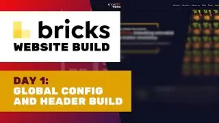 Day 1: Global config & navigation build | Bricks website build: MyxoTech