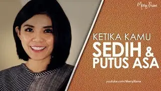 KETIKA KAMU SEDIH & PUTUS ASA (Video Motivasi) | Spoken Word | Merry Riana