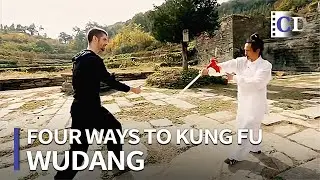 Wudang 「Four Ways to Kung Fu」 | China Documentary