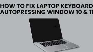 How to fix automatic typing in laptop? Windows 10 & 11