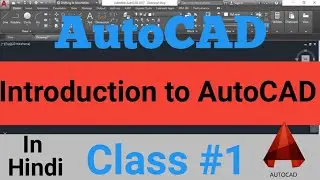 AutoCAD Tutorial | AutoCAD Class 1 | Introduction to AutoCAD in Hindi