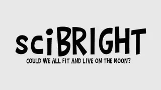 Could We All Fit And Live On The Moon