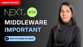 Next.js Middleware in hindi | Understanding and Implementing Middleware | Mastering Next js #26 |