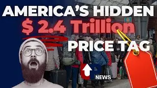 A PRICE TAG OF ILLEGAL IMMIGRANTS - America's Hidden 2.4 trillion Price Tag !