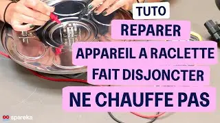 Comment réparer un appareil à raclette qui fait disjoncter ou ne chauffe plus