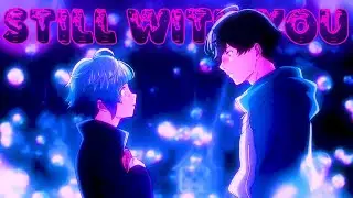 STILL WITH YOU | ANIME - MIX (AMV)