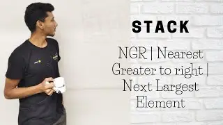 2 NGR | Nearest Greater to right | Next Largest Element