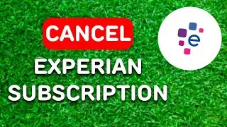 How to Cancel Experian App Subscription (2024) - Full Guide