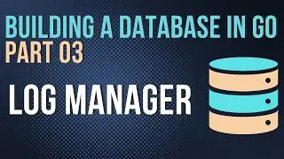 Building a Database from Scratch (part 03) - Log Manager