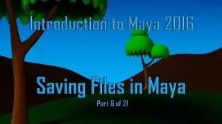 Maya Tutorial : Saving in Maya (Part 6 of 21)