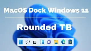 Customize Windows 11 Taskbar To Look Like macOS Dock | MacOS dock win 11 | Rounded TB windows 11