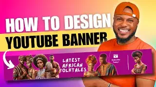 How to Design a YouTube Banner That Captures Attention and Subscribers | African Folktale Channel