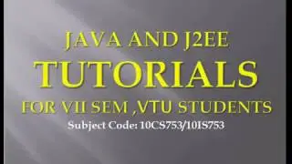 JAVA and J2EE tutorials for Vtu Students.