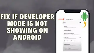 How To Fix If Developer Mode Is NOT Showing On Android 2024