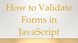 How to Validate Forms in JavaScript